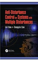 Anti-Disturbance Control for Systems with Multiple Disturbances