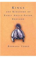 Kings and Kingdoms of Early Anglo-Saxon England