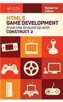 HTML5 Game Development from the Ground Up with Construct 2