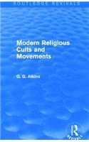 Modern Religious Cults and Movements (Routledge Revivals)