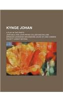 Kynge Johan; A Play in Two Parts