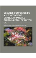 Oeuvres Completes de M. Le Vicomte de Chateaubriand; Le Paradis Perdu de Milton (36)