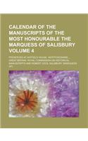 Calendar of the Manuscripts of the Most Honourable the Marquess of Salisbury; Preserved at Hatfield House, Hertfordshire ... Volume 4: (English)