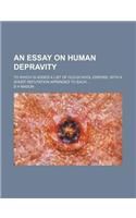 An Essay on Human Depravity; To Which Is Added a List of Old-School Errors, with a Short Refutation Appended to Each