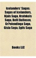 Icelanders' Sagas: Sagas of Icelanders, Njals Saga, Hrafnkels Saga, Bolli Bollason, Gr Nlendinga Saga, Gisla Saga, Egils Saga