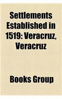 Settlements Established in 1519: Veracruz, Veracruz