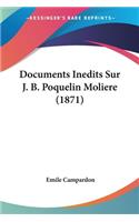 Documents Inedits Sur J. B. Poquelin Moliere (1871)