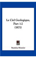 Le Ciel Geologique, Part 1-2 (1871): (French)