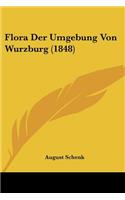 Flora Der Umgebung Von Wurzburg (1848)