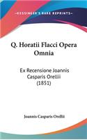 Q. Horatii Flacci Opera Omnia
