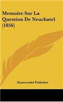 Memoire Sur La Question de Neuchatel (1856)