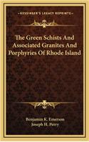 The Green Schists and Associated Granites and Porphyries of Rhode Island