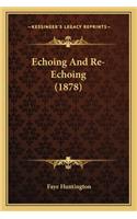 Echoing and Re-Echoing (1878)