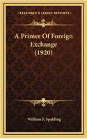 A Primer Of Foreign Exchange (1920)