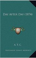 Day After Day (1874)