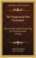 The Pangerman Plot Unmasked