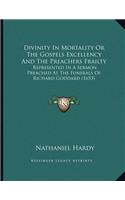 Divinity In Mortality Or The Gospels Excellency And The Preachers Frailty