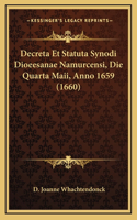Decreta Et Statuta Synodi Dioeesanae Namurcensi, Die Quarta Maii, Anno 1659 (1660)