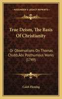 True Deism, The Basis Of Christianity