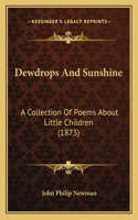 Dewdrops And Sunshine