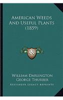 American Weeds And Useful Plants (1859)