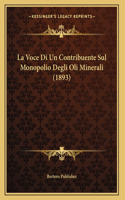 La Voce Di Un Contribuente Sul Monopolio Degli Oli Minerali (1893)