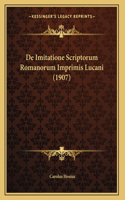 De Imitatione Scriptorum Romanorum Imprimis Lucani (1907): (Latin)