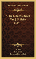 Al De Kinderliederen Van J. P. Heije (1861)