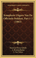 Kompleete Uitgave Van De Officieele Stukken, Part 1-2 (1863)