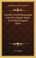 Ansichten Und Muthmassngen Dafs Die Lufthulle Welche Den Erdball Umgiebt (1834)