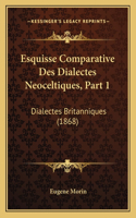 Esquisse Comparative Des Dialectes Neoceltiques, Part 1