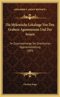 Die Mykenische Lokalsage Von Den Grabern Agamemnons Und Der Seinen