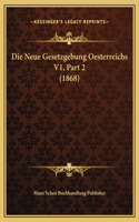 Die Neue Gesetzgebung Oesterreichs V1, Part 2 (1868)