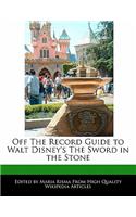 Off the Record Guide to Walt Disney's the Sword in the Stone