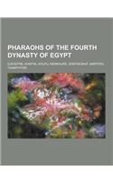 Pharaohs of the Fourth Dynasty of Egypt: Djedefre, Khafra, Khufu, Menkaure, Shepseskaf, Sneferu, Thamphthis