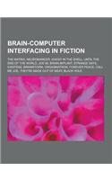 Brain-Computer Interfacing in Fiction: The Matrix, Neuromancer, Ghost in the Shell, Until the End of the World, Joe 90, Brain Implant, Strange Days, E(English)