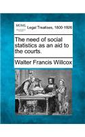 The Need of Social Statistics as an Aid to the Courts.