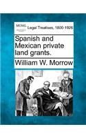 Spanish and Mexican Private Land Grants.