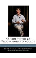 A Guide to the C# Programming Language