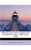 Reports of Cases Under the Bankruptcy ACT, 1883 [And 1890]