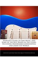 Webster's Guide to Emo Music and Some of the Best Bands in the Genre, Including Dashboard Confessional and Jimmy Eat World