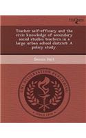 Teacher Self-Efficacy and the Civic Knowledge of Secondary Social Studies Teachers in a Large Urban School District: A Policy Study