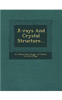 X-Rays and Crystal Structure...