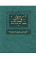Uvres Completes de Voltaire: Correspondance (Ann Es 1711-1776, Nos. 1-9750) 1880-82