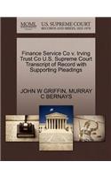 Finance Service Co V. Irving Trust Co U.S. Supreme Court Transcript of Record with Supporting Pleadings