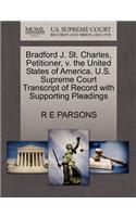 Bradford J. St. Charles, Petitioner, V. the United States of America. U.S. Supreme Court Transcript of Record with Supporting Pleadings