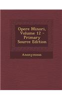 Opere Minori, Volume 12