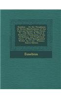 Eusebius ... on the Theophania or Divine Manifestation of Our Lord and Saviour Jesus Christ, Tr. with Notes: To Which Is Prefixed a Vindication of the