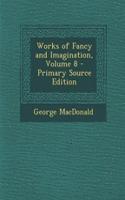 Works of Fancy and Imagination, Volume 8