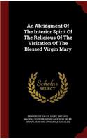An Abridgment of the Interior Spirit of the Religious of the Visitation of the Blessed Virgin Mary